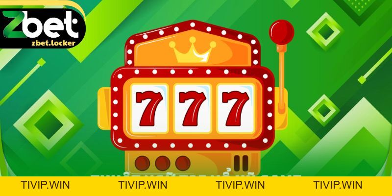 Nổ Hũ Game Zbet - Hành Trình Trải Nghiệm Quay Thưởng Đầy Đủ - tivip Nổ Hũ Game Zbet - Hành Trình Trải Nghiệm Quay Thưởng Đầy Đủ - tivip